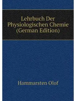 Lehrbuch Der Physiologischen Chemie (