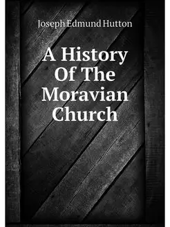 A History Of The Moravian Church