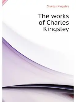 The works of Charles Kingsley