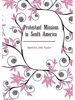 Protestant Missions in South America