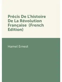 Precis De L'histoire De La Revolution