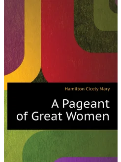 A Pageant of Great Women