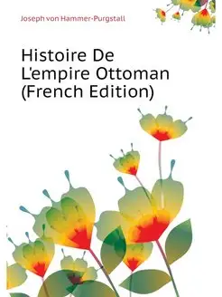 Histoire De L'empire Ottoman (French