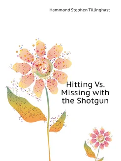 Hitting Vs. Missing with the Shotgun