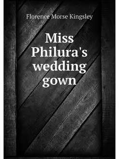 Miss Philura's wedding gown