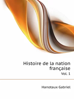 Histoire de la nation française (French Edition). Vo