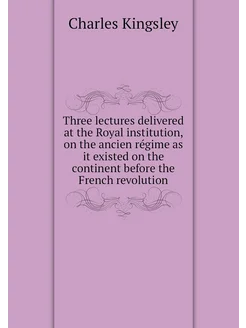 Three lectures delivered at the Royal institution, o