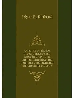 A treatise on the law of court practi