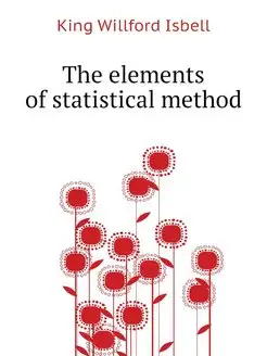 The elements of statistical method