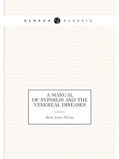 A manual of syphilis and the venereal diseases