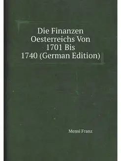 Die Finanzen Oesterreichs Von 1701 Bi