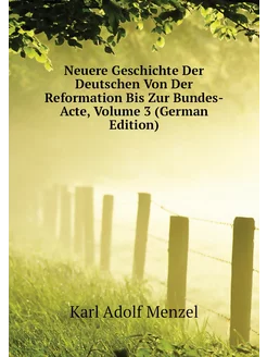 Neuere Geschichte Der Deutschen Von Der Reformation