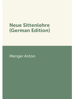 Neue Sittenlehre (German Edition)