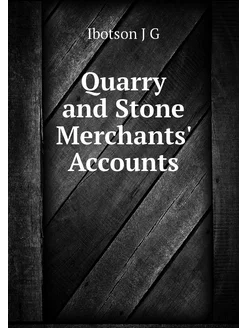 Quarry and Stone Merchants' Accounts