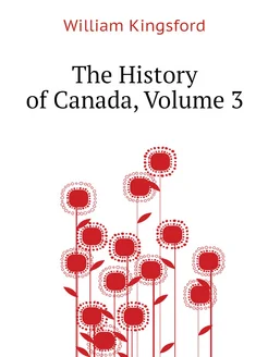 The History of Canada, Volume 3