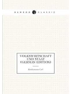 Volkswirtschaft Und Staat (German Edition)