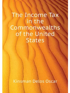 The Income Tax in the Commonwealths of the United St