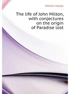 The life of John Milton, with conject