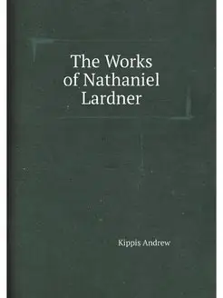 The Works of Nathaniel Lardner