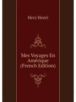 Mes Voyages En Amerique (French Edition)