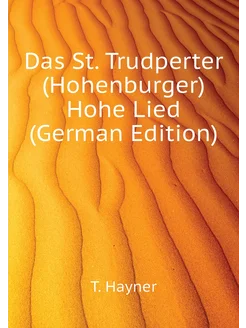 Das St. Trudperter (Hohenburger) Hohe Lied (German E