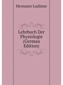 Lehrbuch Der Physiologie (German Edit