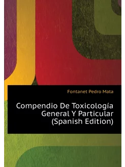 Compendio De Toxicología General Y Particular (Spani