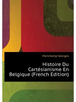 Histoire Du Cartesianisme En Belgique