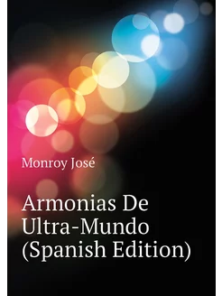 Armonias De Ultra-Mundo (Spanish Edition)