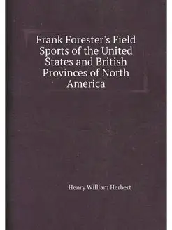 Frank Forester's Field Sports of the