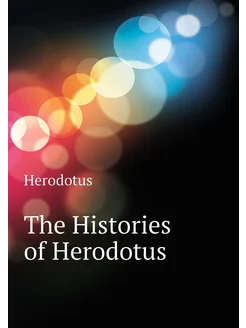 The Histories of Herodotus