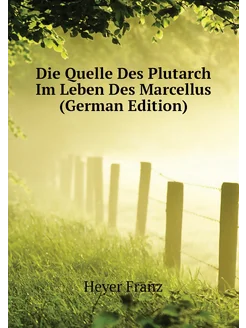 Die Quelle Des Plutarch Im Leben Des Marcellus (Germ