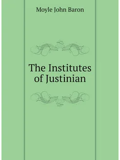 The Institutes of Justinian