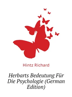 Herbarts Bedeutung Für Die Psychologie (German Edition)