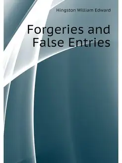 Forgeries and False Entries