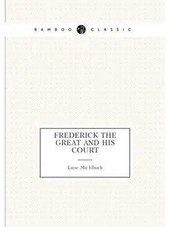 Frederick the Great and His Court