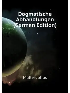 Dogmatische Abhandlungen (German Edit