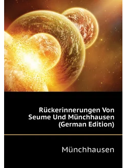 Rückerinnerungen Von Seume Und Münchhausen (German E