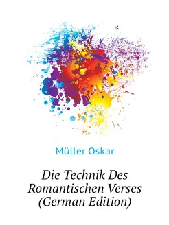 Die Technik Des Romantischen Verses (German Edition)