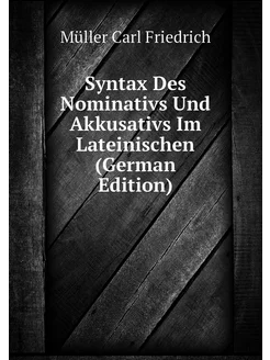 Syntax Des Nominativs Und Akkusativs Im Lateinischen