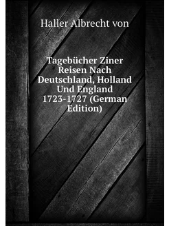 Tagebücher Ziner Reisen Nach Deutschland, Holland Un