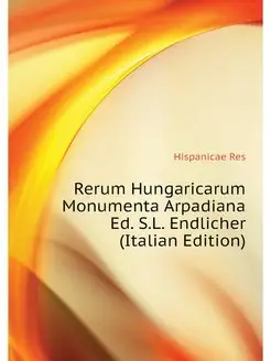 Rerum Hungaricarum Monumenta Arpadian