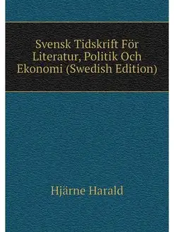 Svensk Tidskrift For Literatur, Polit