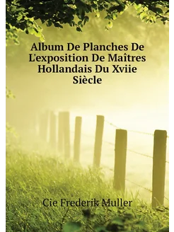 Album De Planches De L'exposition De Maîtres Holland