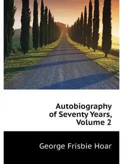 Autobiography of Seventy Years, Volume 2