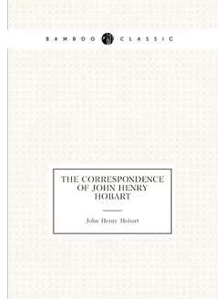 The correspondence of John Henry Hobart