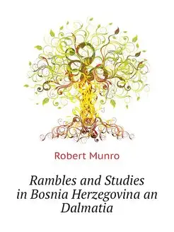 Rambles and Studies in Bosnia Herzego