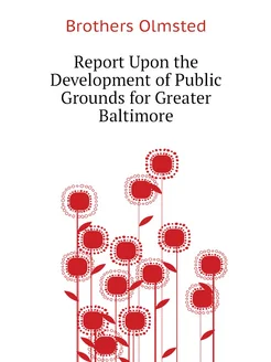 Report Upon the Development of Public Grounds for Gr