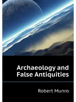 Archaeology and False Antiquities