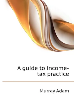 A guide to income-tax practice